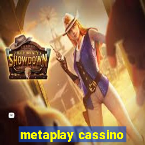 metaplay cassino